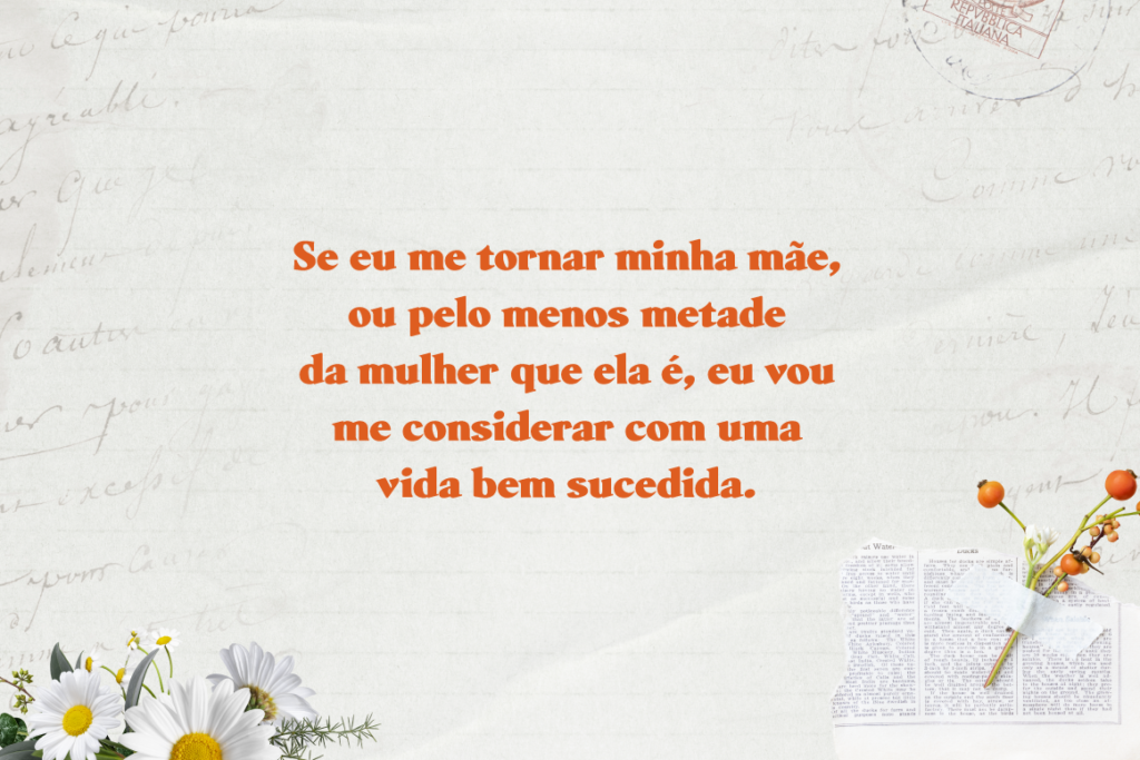 14 frases que sua mãe gostaria de ouvir