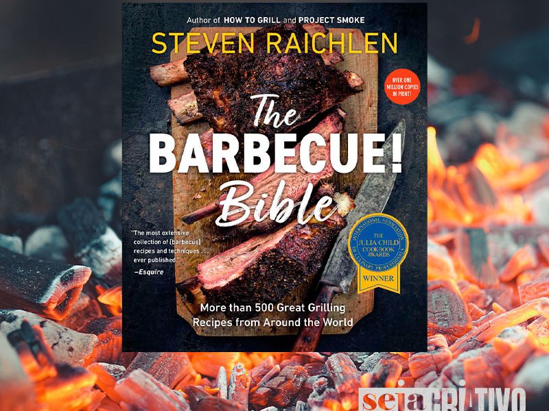 The Barbecue Bible": o livro essencial para todos os amantes de churrasco