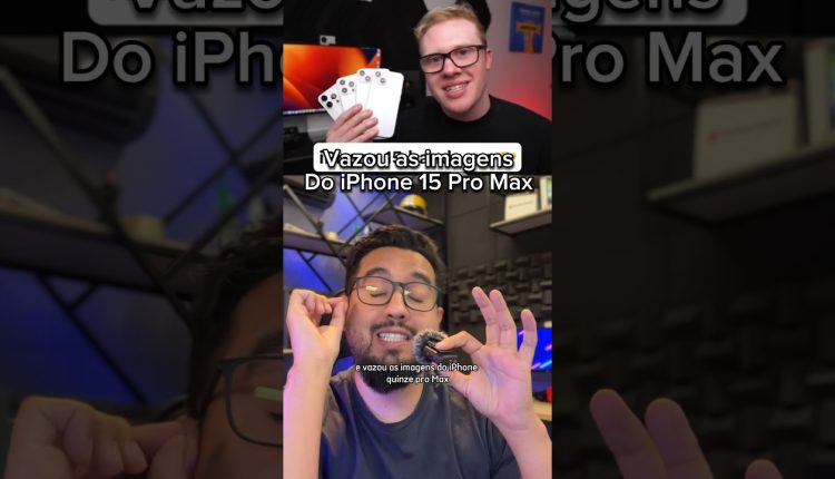 VAZOU: iPhone 15 Pro revela design incrível!
