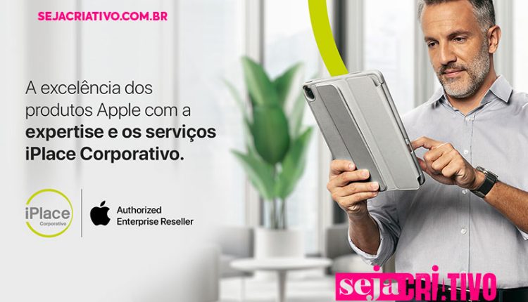 iPlace oferece Apple para empresas em atendimento corporativo especializado, confira!