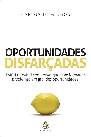 Oportunidades Disfarçadas: Aprenda a identificar as coisas de forma criativa e onde menos se espera